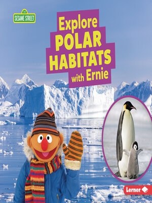 cover image of Explore Polar Habitats with Ernie